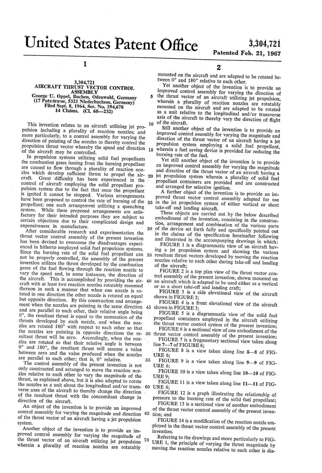United States Patent Office 3,304,721 Patented Feb. 21, 1967 3,304,721 AIRCRAFT THRUS VECTOR CONTROL ASSEMBLY George U.