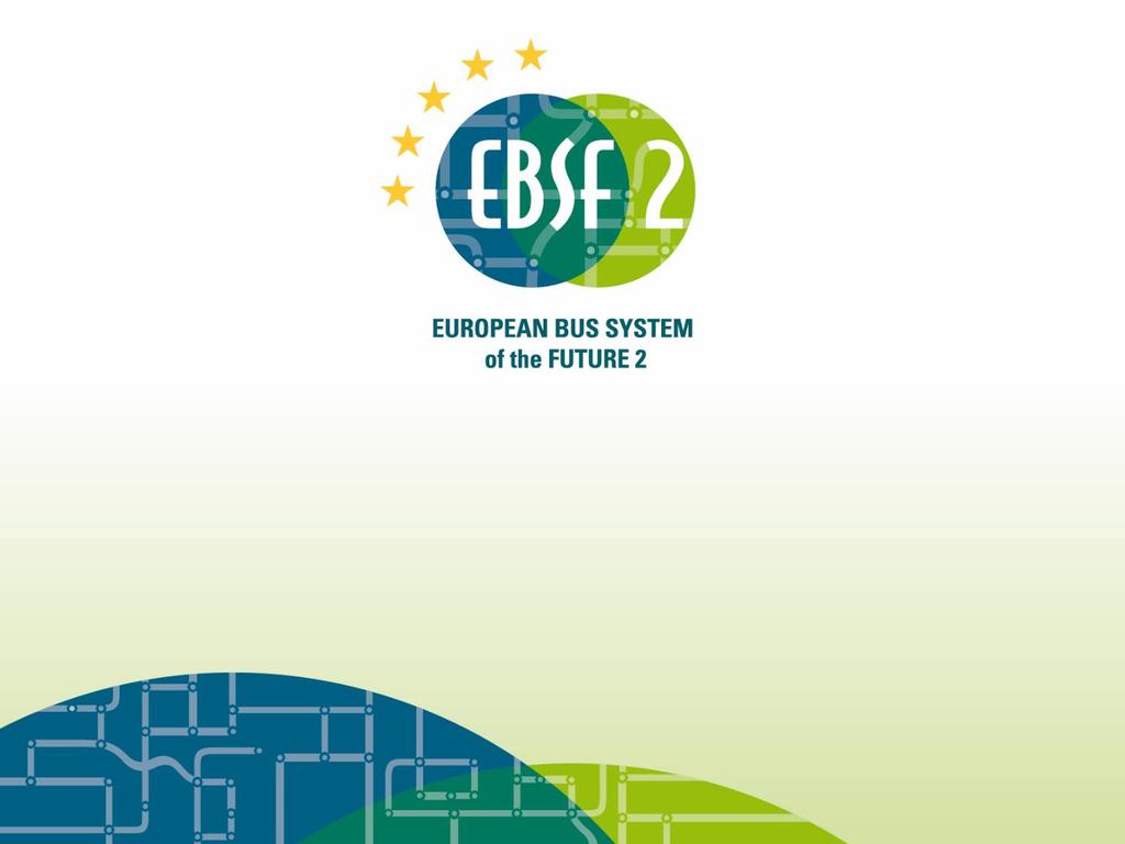 European Bus System of the Future 2 21 st