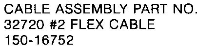 FIGURE 6 (Continued)-INTERUNIT CONNECTIONS CABLE ASSEMBLY PART NO 32471 2/0 FLEX CABLE 150-17764 32708 #2 FLEX CABLE 150-19860
