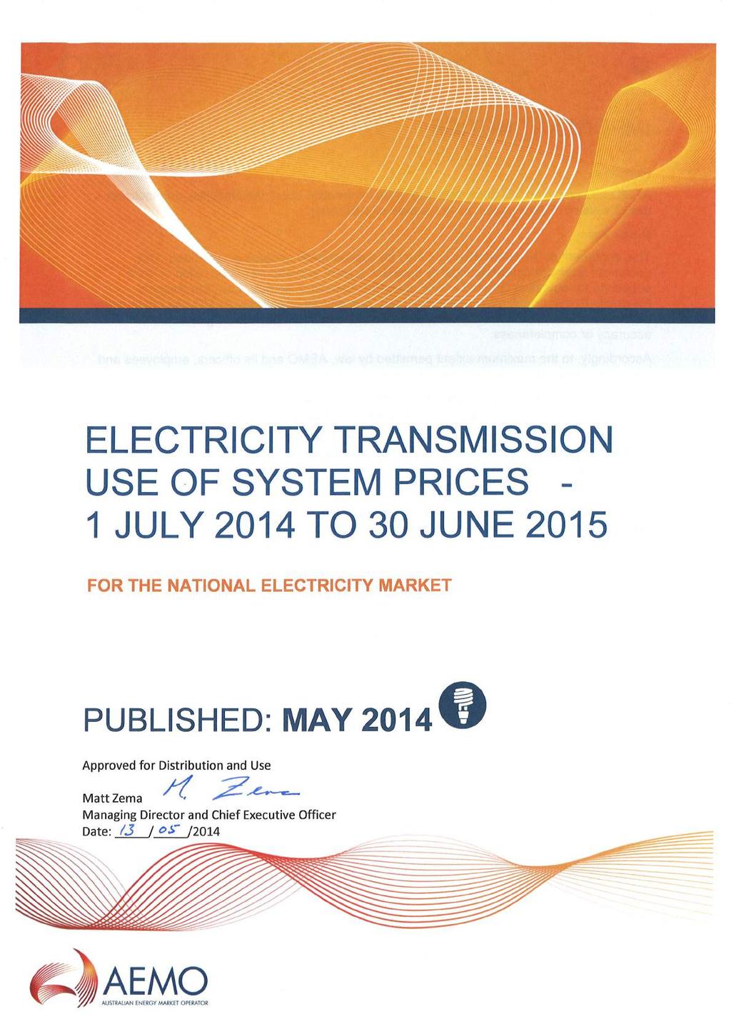 ELECTRICITY TRANSMISSION USE OF SYSTEM PRICES - 1 JULY 2014 TO 30 JUNE 2015 FOR THE NATIONAL ELECTRICITY MARKET PUBLISHED: MAY