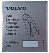 Position: Air conditioner 1020449 Label Timing belt exchange Volvo universal Label text: Timing belt exchange 1025076 30896588 Label Volvo 850,