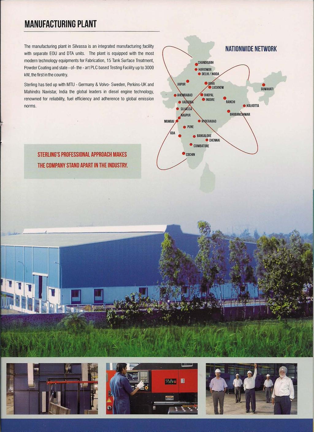 MANUFACTURING PLANT The manufacturing plant in Silvassa is an integrated manufacturing,facility with separate EOU and DTA units.