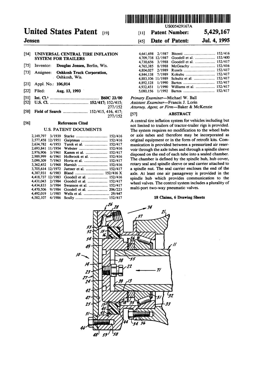 United States Patent (19) Jensen 54 UNIVERSAL CENTRAL TIRE INFLATION SYSTEM FOR TRAILERS (75) Inventor: Douglas Jensen, Berlin, Wis. 73 Assignee: Oshkosh Truck Corporation, Oshkosh, Wis. 21) Appl. No.