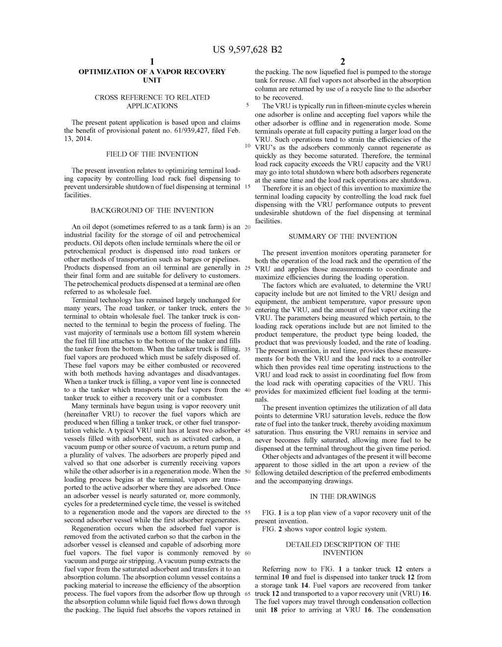 1. OPTIMIZATION OF A VAPOR RECOVERY UNIT CROSS REFERENCE TO RELATED APPLICATIONS The present patent application is based upon and claims the benefit of provisional patent no. 61/939.427, filed Feb.