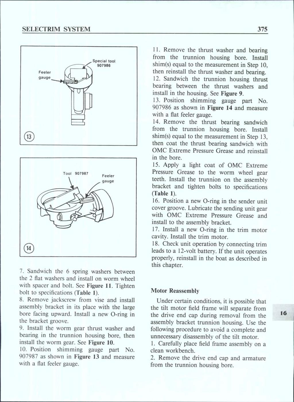 SELECTRIM SYSTEM 375 Special tool 907986 7. Sandwich the 6 spring washers between the 2 flat washers and install on worm wheel with spacer and boh. See Figure 11.