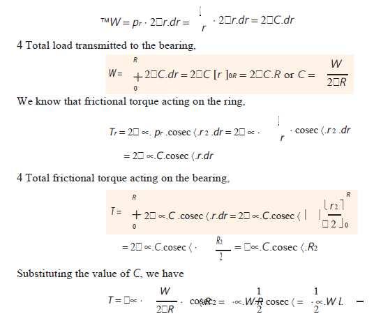 Fr =. Wn =. pn.2 r.dr cosec = 2. pn.cosec.r.dr and frictional torque acting on the ring, Tr = Fr r = 2. pn.cosec.r.dr r = 2. pn cosec.r 2.