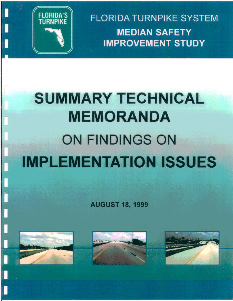 Florida s Turnpike Enterprise Median Protection Program Median Safety Study Performed in 1999 Study