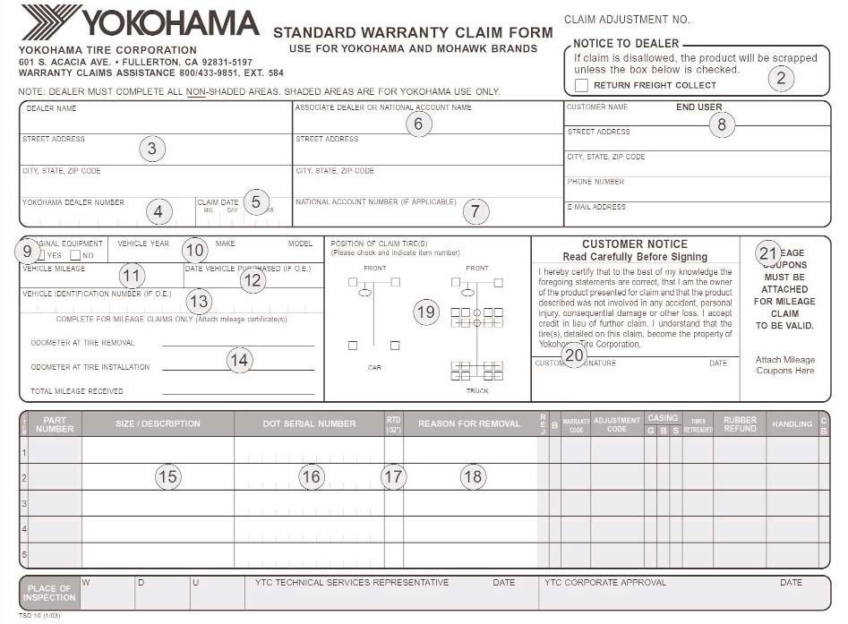 CLAIM FORM INSTRUCTIONS The Yokohama Standard Warranty Claim Form must be properly completed by both the dealer and customer.