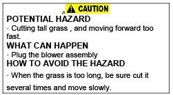 By turning too sharply in confined places you may damage the attachment or the other property. 2) Always trim with the left side of the mower 3) Cut the grass often, especially when it grows rapidly.