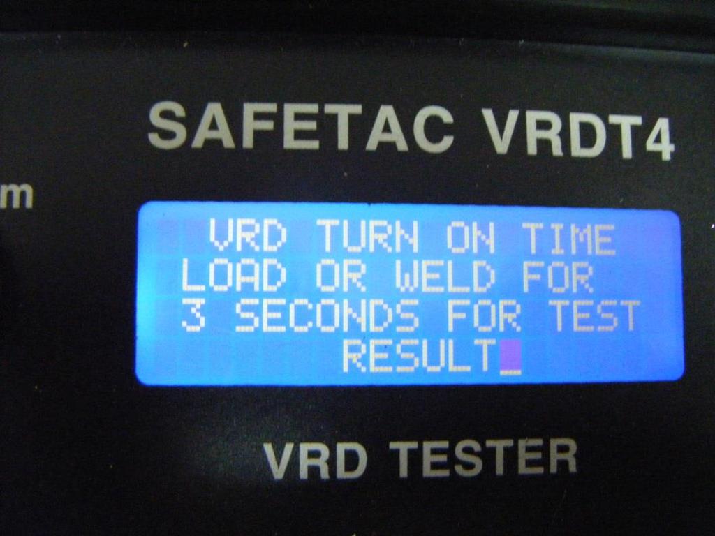 PROCEDURE for USING VRD TESTER APPENDIX 12 VRDT4 - VRD turn on time display 9) Weld again for a
