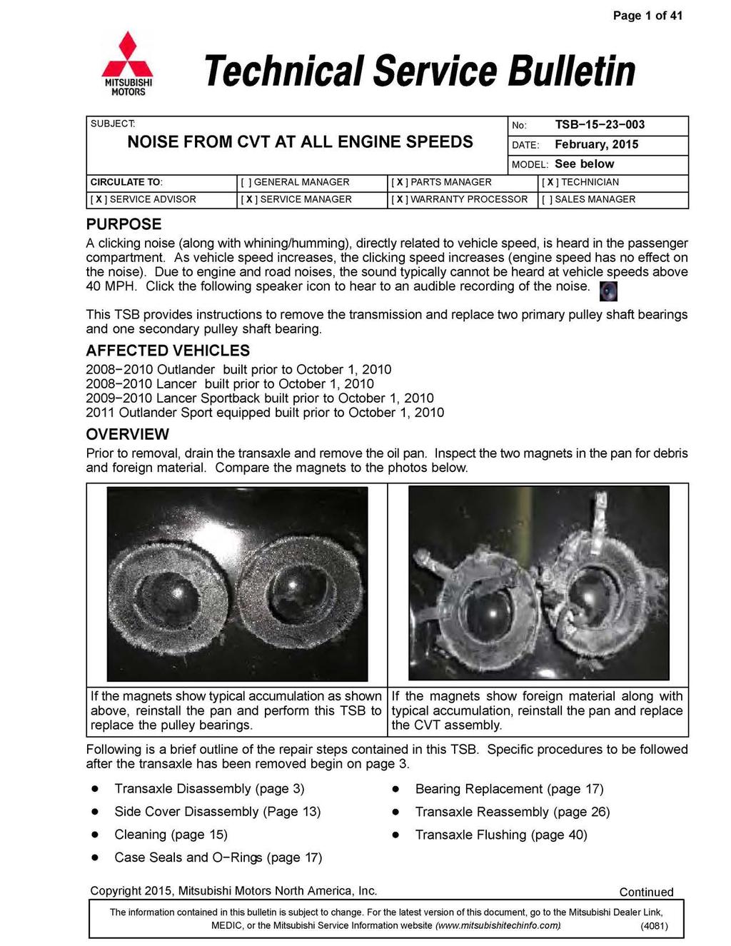 Page 1 of 41 MITSUBISHI MOTORS Technical Service Bulletin SUBJECT No: NOISE FROM CVT AT ALL ENGINE SPEEDS DATE: February, 2015 MODEL: See below CIRCULATE TO: I[ ]GENERAL MANAGER I [ X l PARTS MANAGER