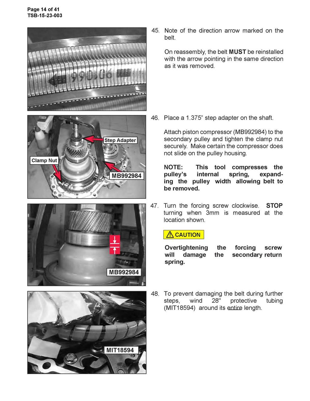 Page 14 of 41 45. Note of the direction arrow marked on the belt. On reassembly, the belt MUST be reinstalled with the arrow pointing in the same direction as it was removed. 46. Place a 1.