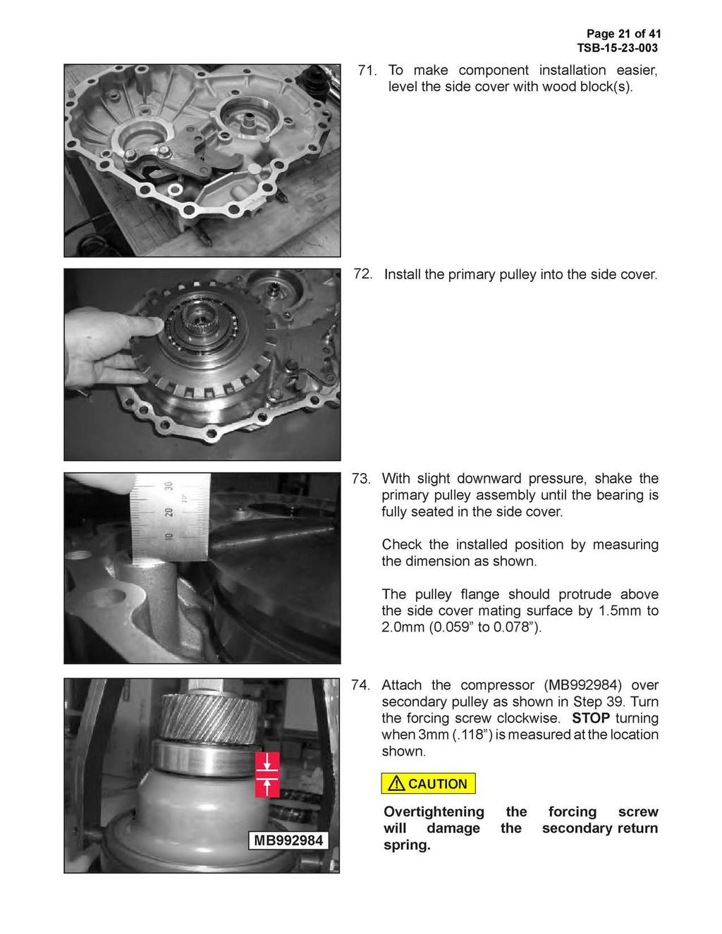 Page 21 of 41 71. To make component installation easier, level the side cover with wood block( s ). 72. Install the primary pulley into the side cover. 73.