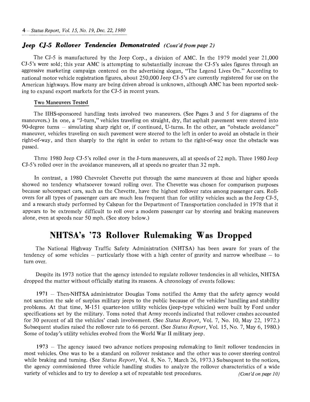 4 - Status Report, Vol. 15, No. 19, Dec. 22, 1980 Jeep CJ 5 Rollover Tendencies page The CJ-5 is mallufactured by the Jeep Corp., a division of AMC.