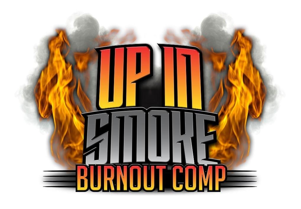 Saturday March 30 th RULES & REGULATIONS Permit Number: TBA UP IN SMOKE Burnout Comp will be held under these Rules & Regulations.