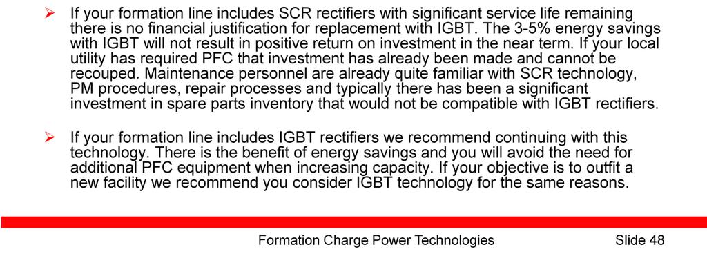 The test results indicate there is no significant advantage to either SCR or IGBT technology when considering key factors including process control, battery quality or battery life.