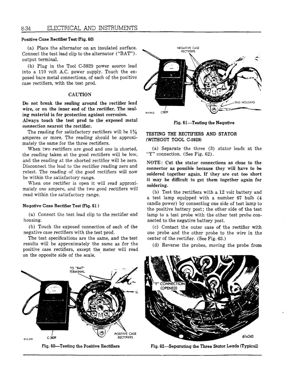 8-34 ELECTRICAL AND INSTRUMENTS Positive Case Rectifier Test (Fig. 60) (a) Place the alternator on an Insulated surface. Connect the test lead clip to the alternator ("BAT"). output terminal.