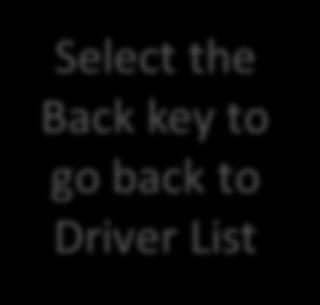 LAW ENFORCEMENT ACCESS TO HOS INFORMATION Driver Information Select the Back key
