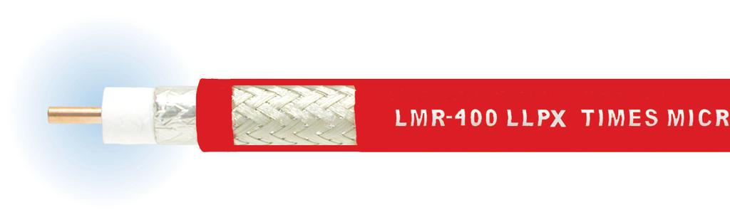 LMR-400-LLPX LMR -400-LLPX Flexible Low Loss Plenum Coax Ideal for Indoor/Outdoor Plenum Feeder runs UL/NEC/CSA rated CMP/FT6 (listed under UL file #E-170516) Any wireless application (e.g.