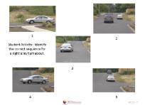 Execute precision left turn Slides 8-9: Click through 5 photos on slide 8 Approach 1. Signal 2. Check right side blind spot 3.