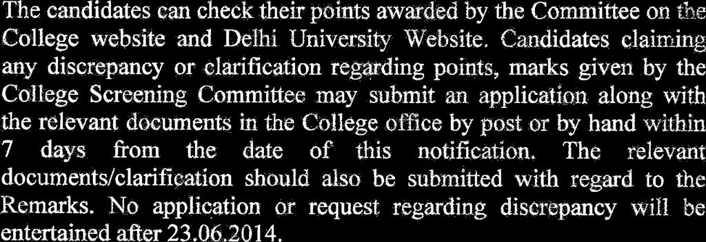 Candidates claiming any discrepancy or clarification regarding points, marks given by the College Screening Committee may submit an application