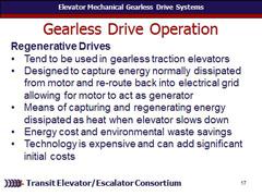 Module Length: 260 min Time remaining: 230 min This section: 40 min (17 slides) Section start time: Section End Time: REVIEW slide Gearless traction elevators often use regenerative drives which are