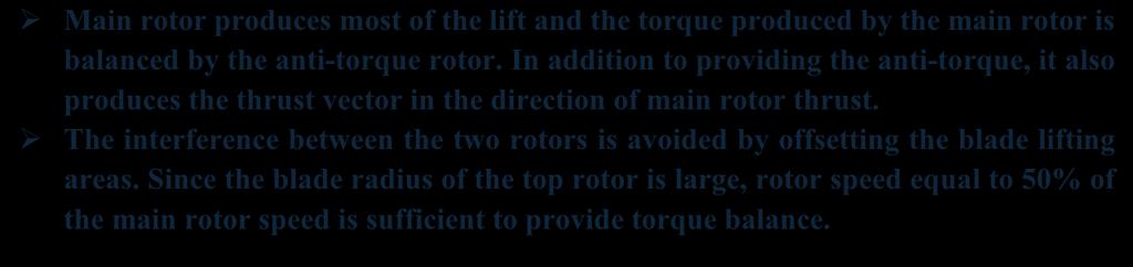 One rotor with small root cut-out and small radius but long blade length is called the main rotor the other rotor has large radius with large root cut-out