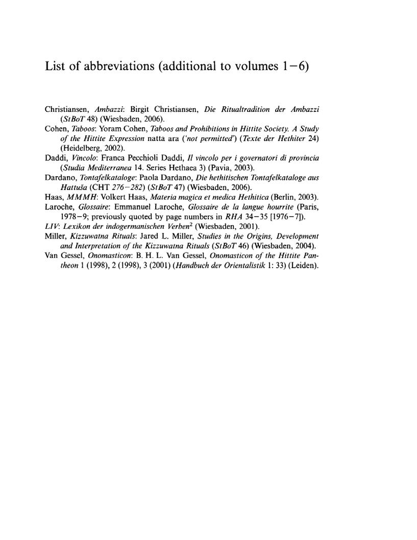 List of abbreviations (additional to volumes 1 6) Christiansen, Ambazzi: Birgit Christiansen, Die Ritualtradition der Ambazzi (StBoT 48) (Wiesbaden, 2006).