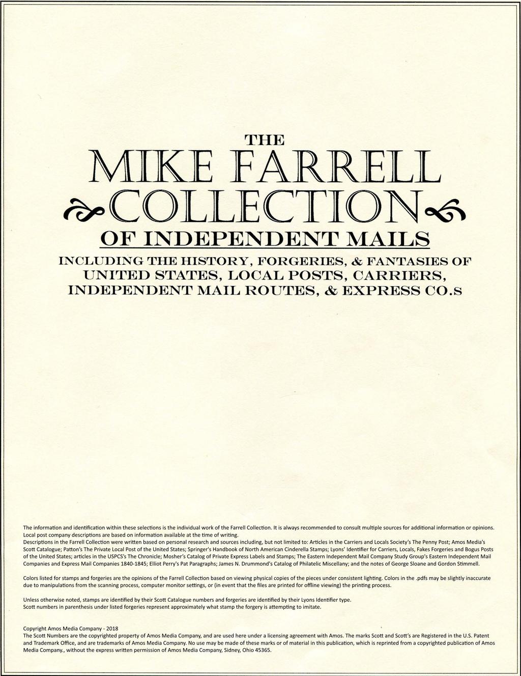 THE MIKE FARRELL ~COLLECTION~ OF INDEPENDENT MAILS INCL U DIN G THE HISTORY, FORGERIES, & FAN TASIES OF U NITED STATES, LOCAL POSTS, CARRIERS, INDEPENDENT MAIL ROU TES, & EXPRESS CO.