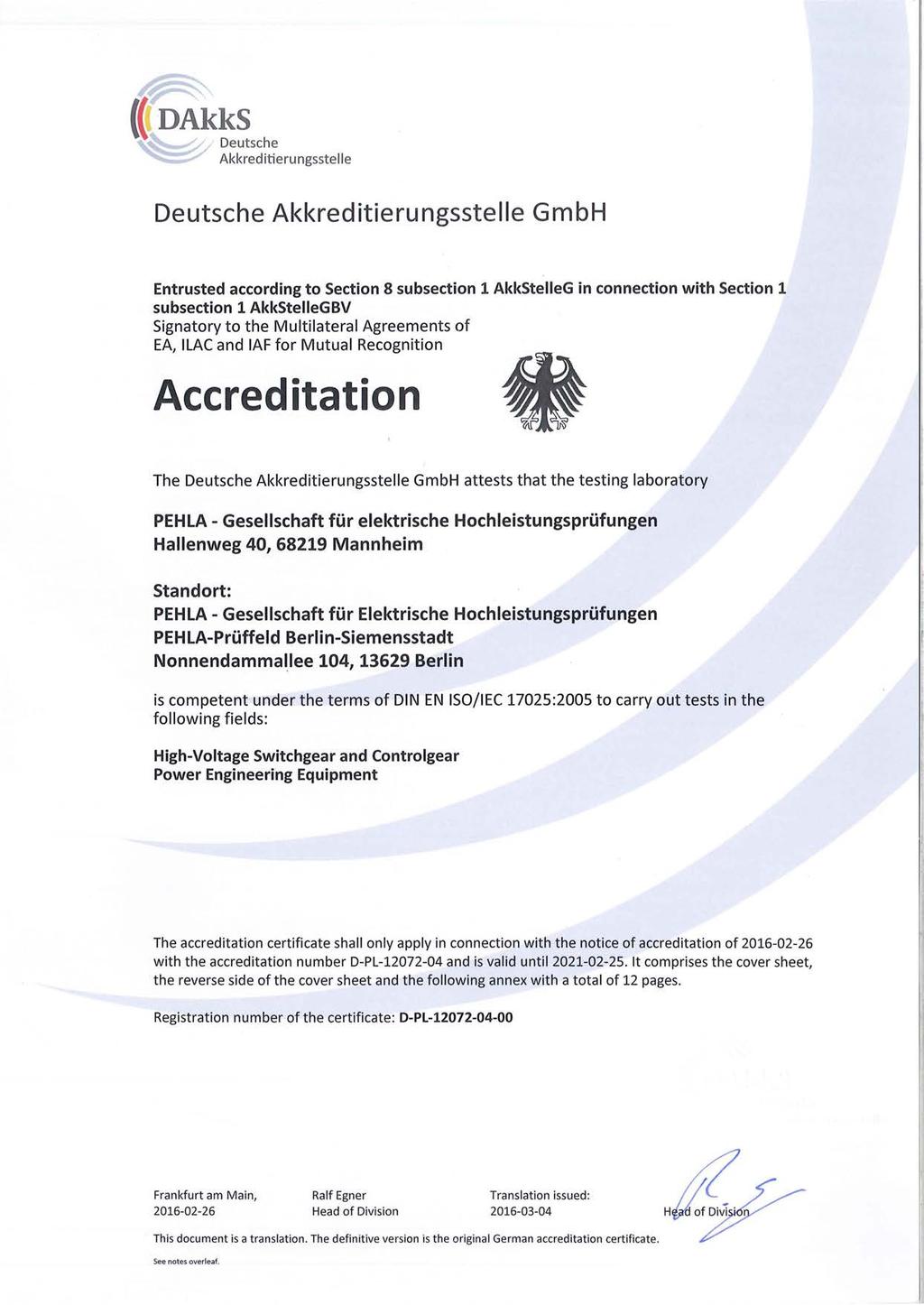 Deutsche GmbH Entrusted according to Section 8 subsection 1 AkkStelleG in connection with Section 1 subsection 1 AkkStelleGBV Signatory to the Multilateral Agreements of EA, ILAC and IAF for Mutual