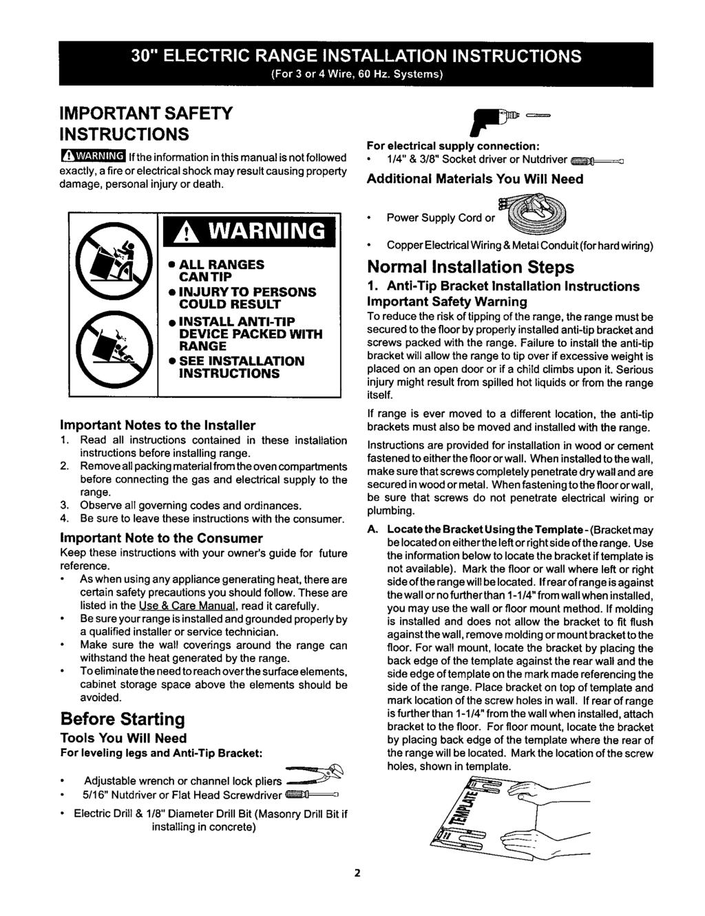 IMPORTANT SAFETY INSTRUCTIONS Ifthe informationinthismanual isnotfollowed exactly, a fireorelectricalshockmay resultcausingproperty damage, personalinjuryor death.