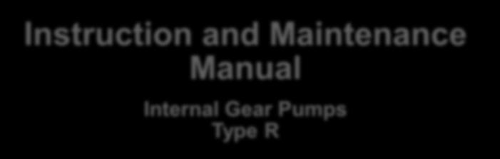 09.2016 / 1-13 Instruction and Maintenance Manual Internal Gear