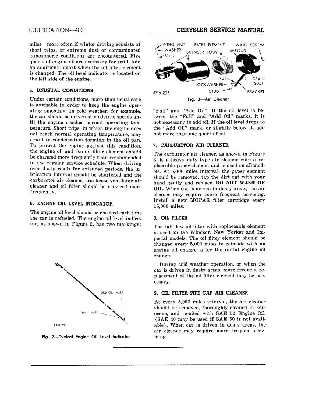 LUBRICATION 406 CHHYSLEH SERVICE MANUAL miles- more often if winter driving consists of short trips, or extreme dust or contaminated atmospheric conditions are encountered.