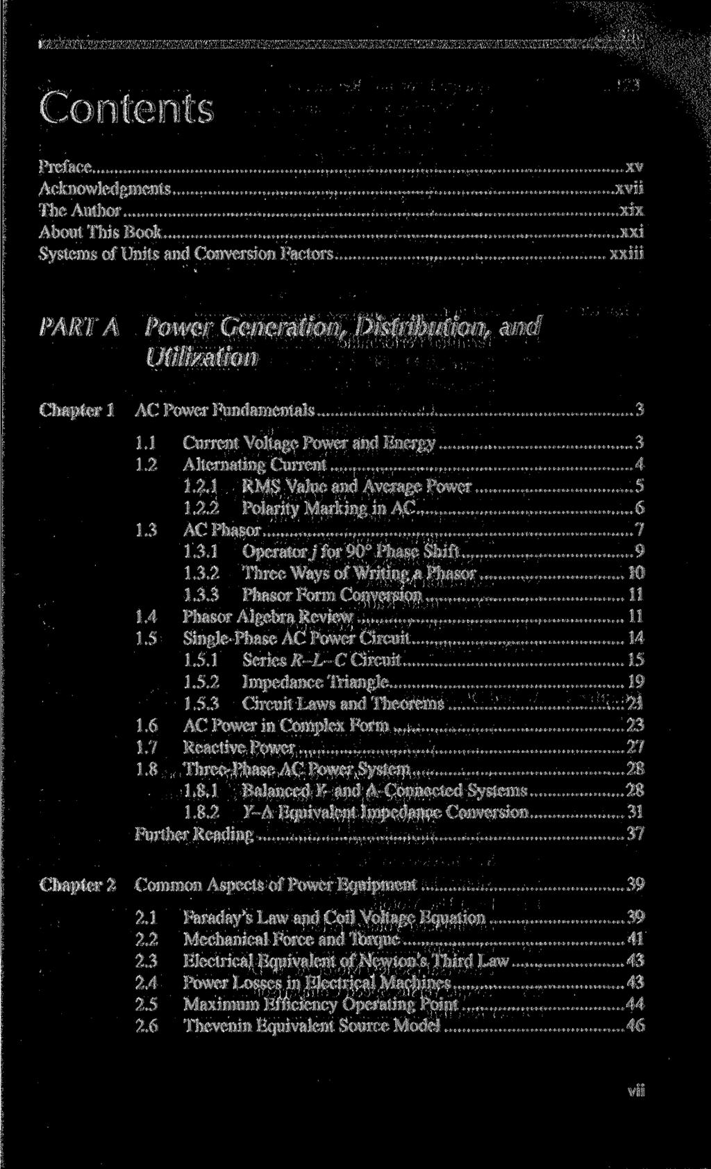 Contents Preface Acknowledgments The Author About This Book Systems of Units and Conversion Factors xv xvii xix xxi xxiii PART A Power Generation, Distribution, and Utilization Chapter 1 AC Power