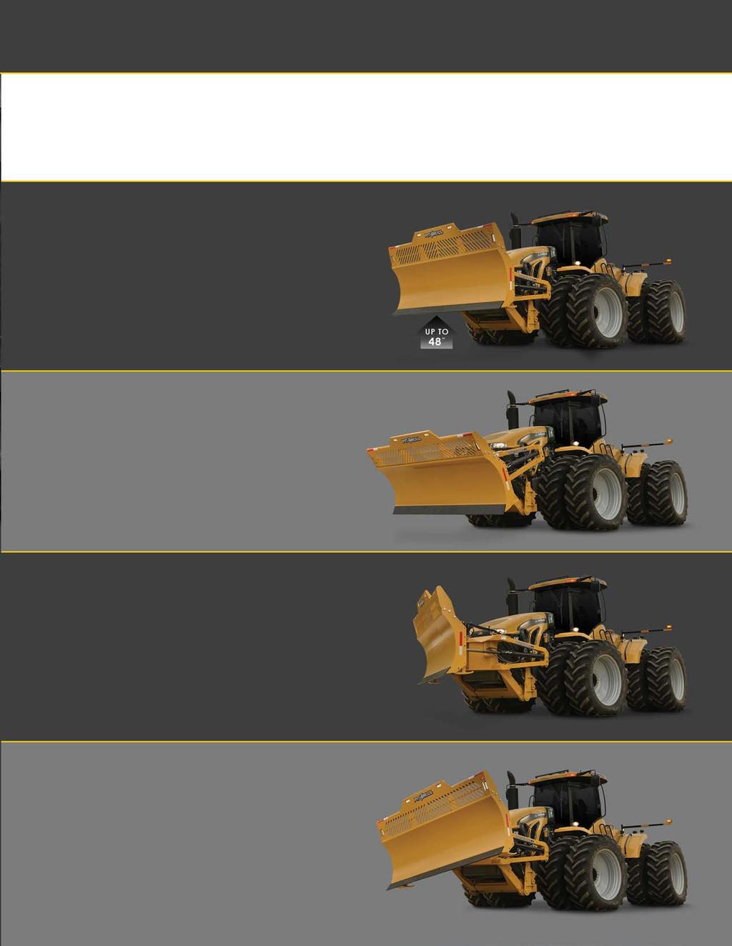 8-WAY BLADE CONTROL Take command and control on each pass, putting silage, dirt and snow exactly where you want it with Pitbull s available 8-way blade control, including parallel lift and forward