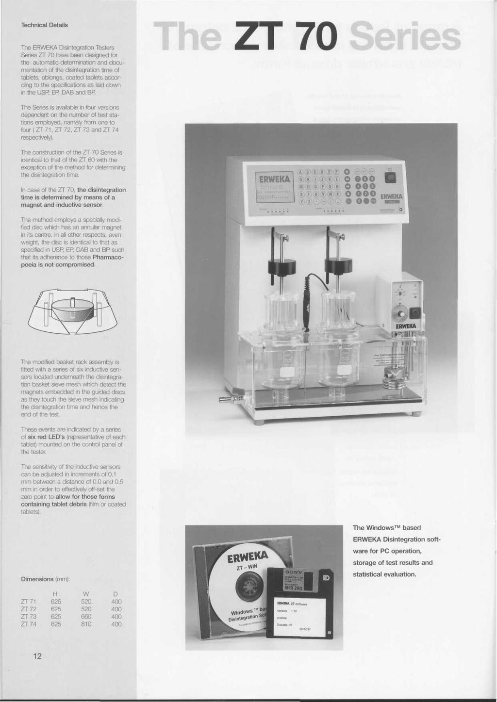 The ERWEKA Disintegration Testers Series ZT 70 have been designed for the automatic determination and documentation of the disintegration time of tablets, oblongs, coated tablets according to the