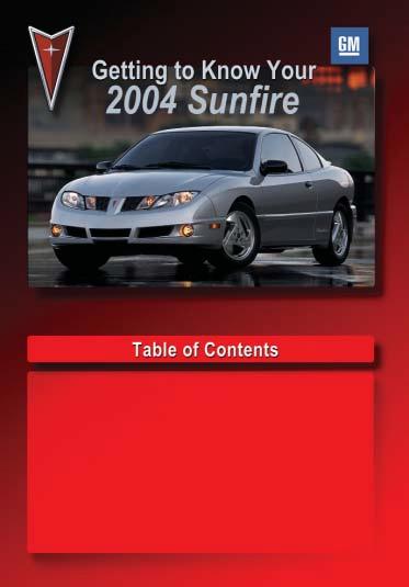 Congratulations on your purchase of a Pontiac Sunfire. Please read this information and your Owner Manual to ensure an outstanding ownership experience.