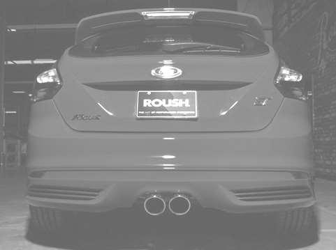 2013+ Focus ST 2011 + Focus ROUSH Exhaust Kit P/N: 421610 (1213-5E292) Application: 2013+ Ford Focus ST 2011 + Ford Focus Installation Manual Before installing your ROUSH Performance Product(s), read