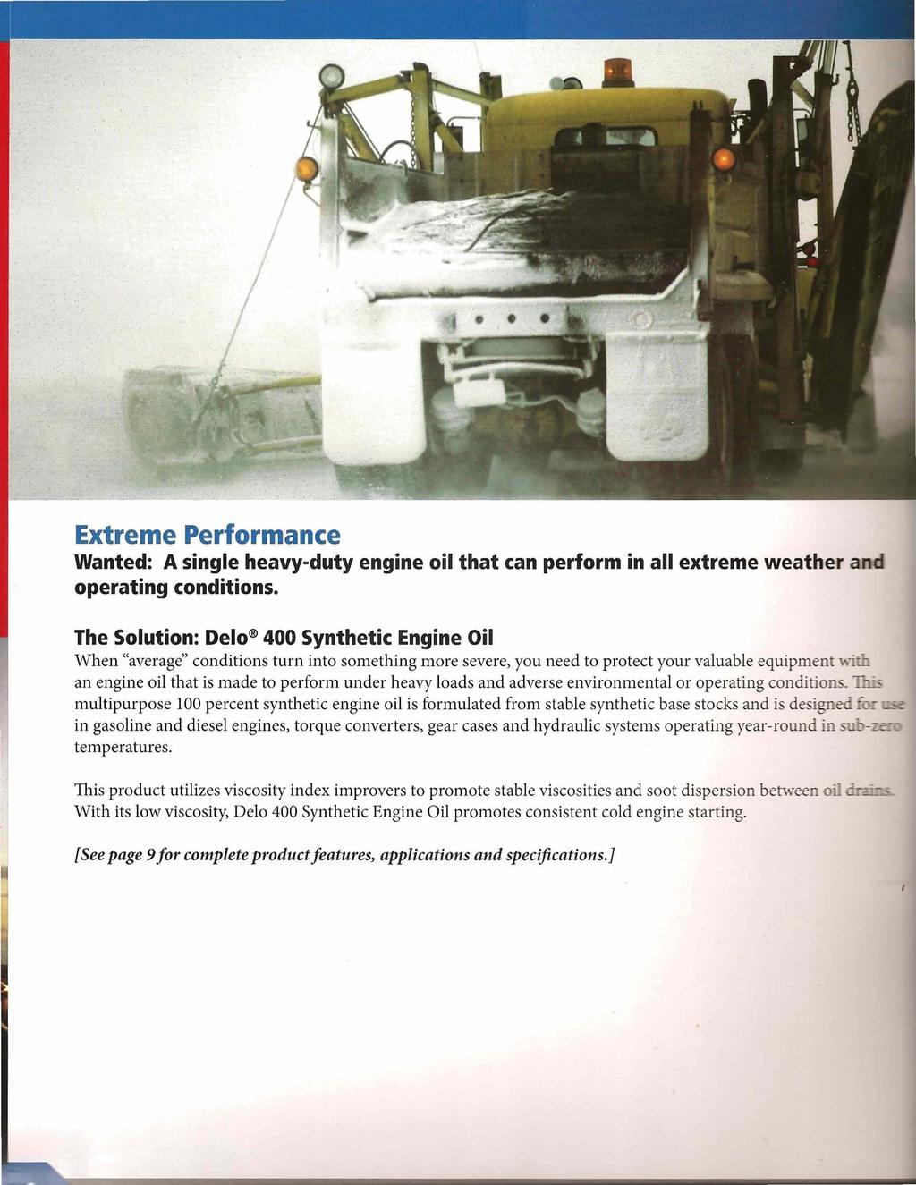 Extreme Performance Wanted: A single heavy-duty engine oil that can perform in all extreme weather operating conditions.