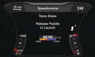 FEATURES OVERVIEW TransBrake feature will only hold the vehicle stationary for 15 seconds once the brake pedal is released.