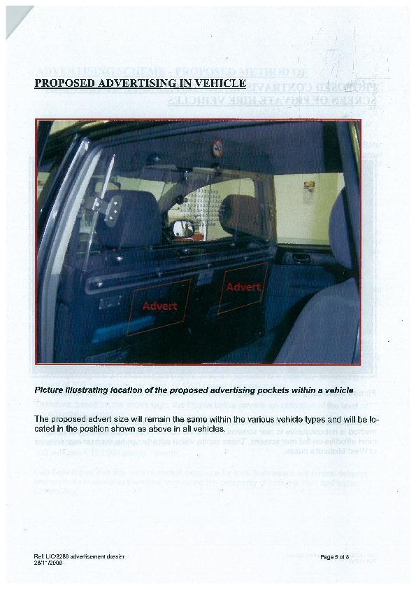 Security Screens in Private Hire Vehicles The use of polycarbonate security screens in Private Hire Vehicles shall be permitted providing the licence holder has produced evidence to the Licensing