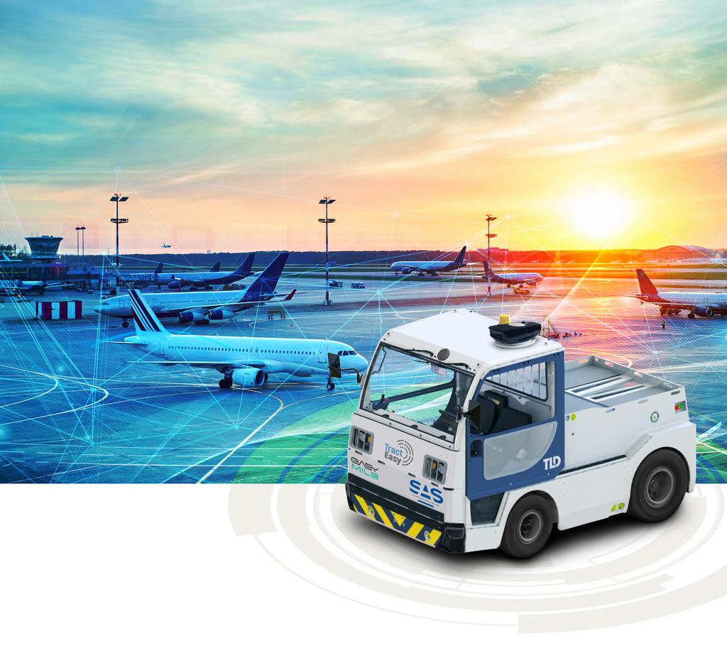 S LUTIONS FOR SUSTAINABLE AVIATION Introducing TractEasy, the first autonomous Electric Tow Tractor jointly developed by EasyMile and TLD.