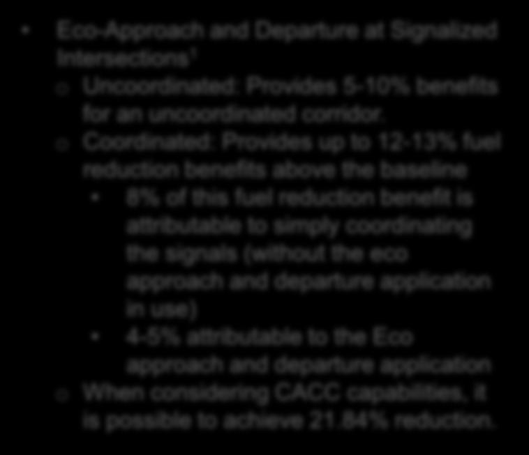 Eco-Signal Operations Operational Scenario Description Uses connected vehicle technologies to decrease fuel consumption and