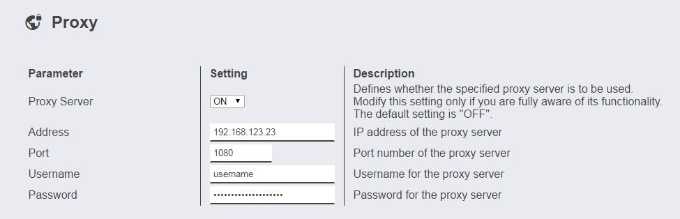 Proxy If a proxy server is used in your network to connect to the internet, the Use Proxy parameter must be enabled in the Proxy Server menu point.