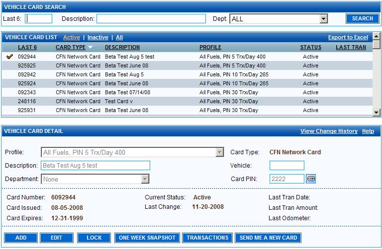 Vehicle Cards This screen allows you to view your cards (including PIN numbers & recent transaction information), order new cards, deactivate existing cards, view transaction information, and