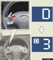 Changing shift ranges in the D position Operating the paddle shift switches allows shift ranges to be selected to suit the driving conditions.