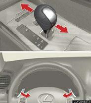 To upshift: Move the shift lever in the + direction, or pull the + paddle shift switch toward you.