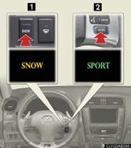 F-Sport Mode Total Control Switch/ SNOW Mode Switch The following modes can be selected to suit driving conditions or your preference.