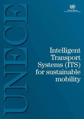 UNECE s approach to ITS In March 2012 ITC recognized that ITS could become a major challenge for the future. ITC approved the UNECE Road Map.