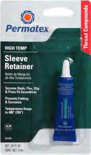 Retaining Compounds Permatex High Temperature Sleeve Retainer OEM specified. High temperature, up to 400ºF (204ºC), anaerobic adhesive that secures slip and press fit assemblies.